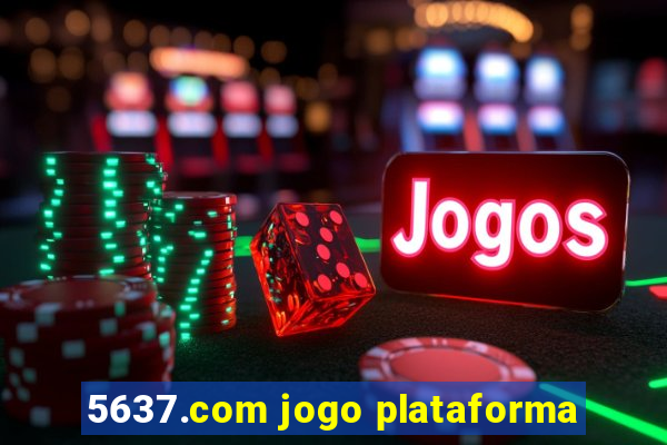 5637.com jogo plataforma